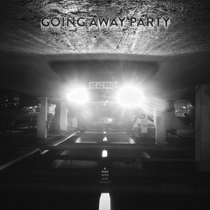 GOING AWAY PARTY – A RIDE WITH OUR GHOSTS 12''