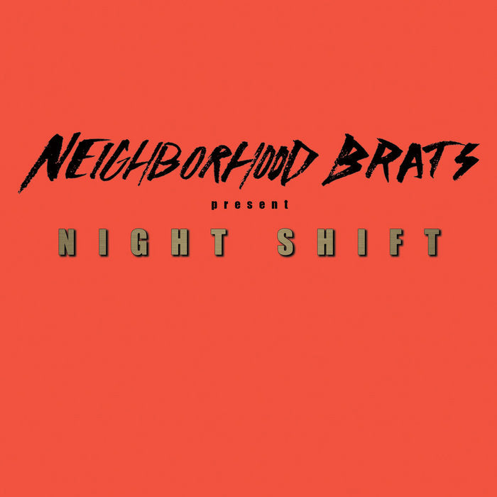 NEIGHBORHOOD BRATS – NIGHT SHIFT 7''
