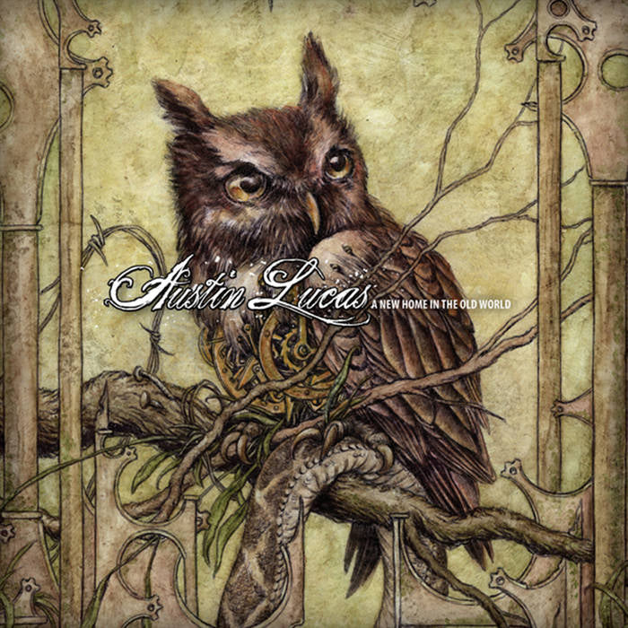 AUSTIN LUCAS – A NEW HOME IN THE OLD WORLD LP