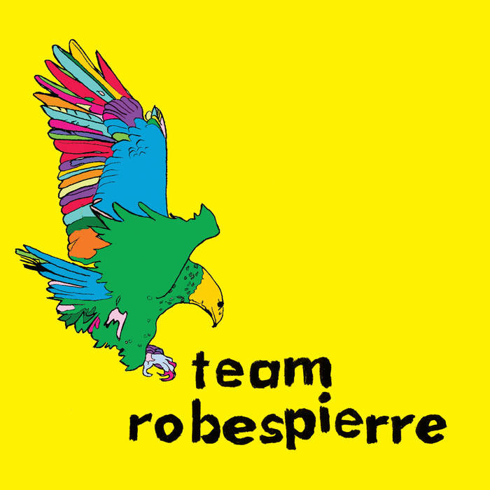 TEAM ROBESPIERRE - EVERYTHINGS PERFECT LP