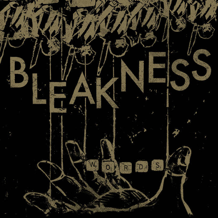 BLEAKNESS - WORDS B/W GREED