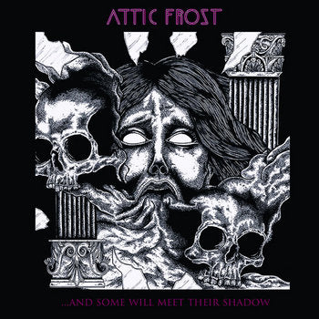 ATTIC FROST - ...AND SOME WILL MEET THEIR SHADOW LP