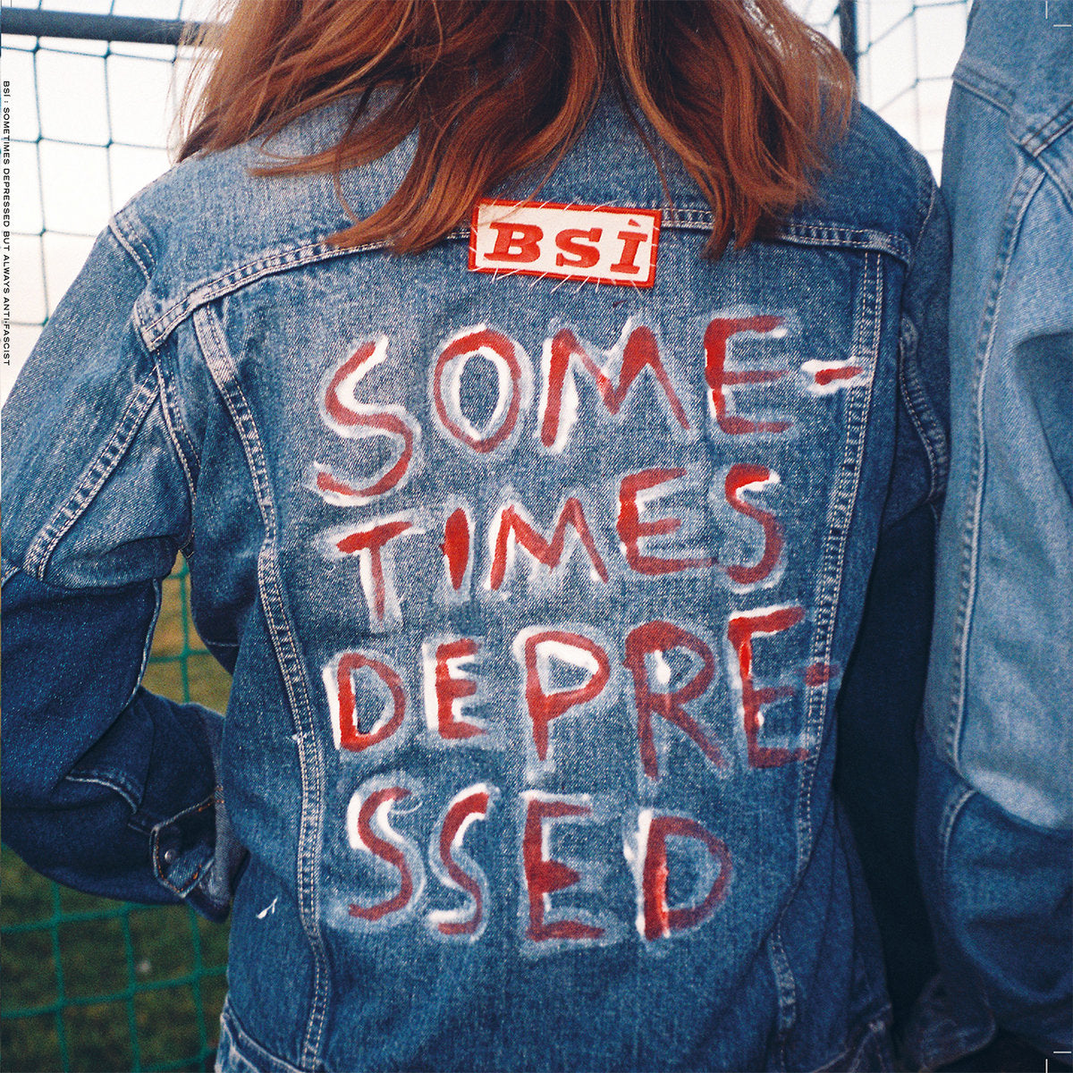 BSI - SOMETIMES DEPRESSED ....BUT ALWAYS ANTIFASCIST LP