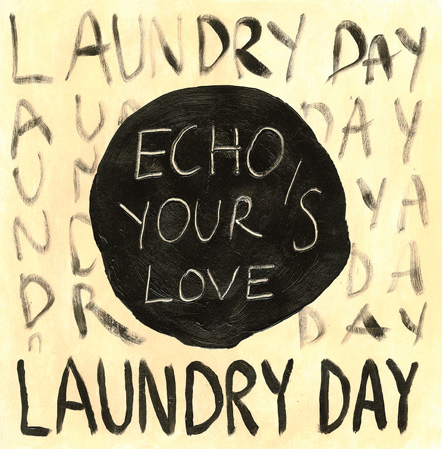 ECHO IS YOUR LOVE - LAUNDRY DAY LP