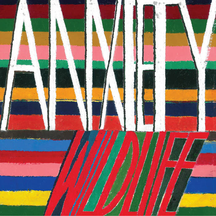 ANXIETY – WILD LIFE  7"