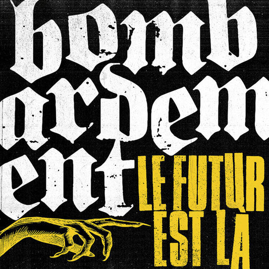 BOMBARDEMENT – LE FUTUR EST LA LP