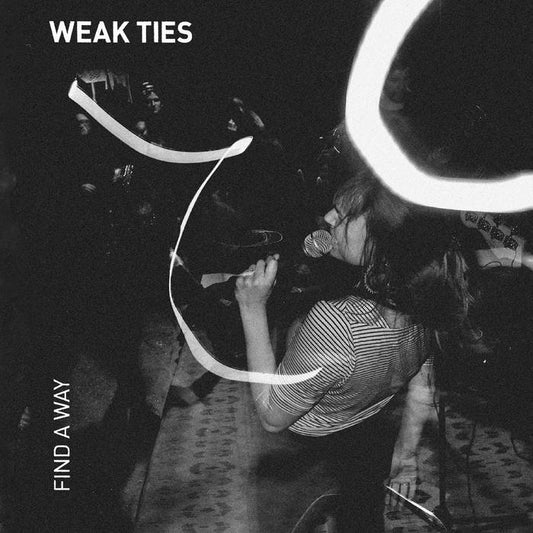 WEAK TIES – FIND A WAY LP