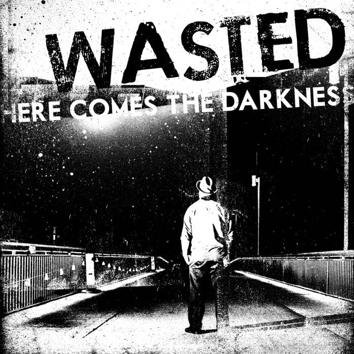 WASTED - HERE COMES THE DARKNESS LP