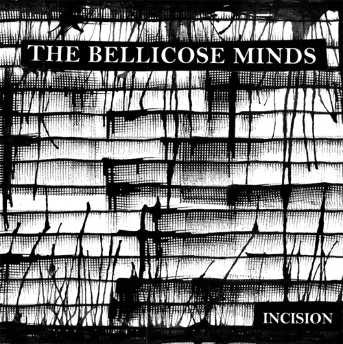 THE BELLICOSE MINDS - INCISION 7''