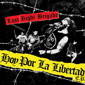 LAST RIGHT BRIGADE – HOY POR LA LIBERTAD 7''