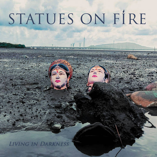 STATUES ON FIRE – LIVING IN DARKNESS LP