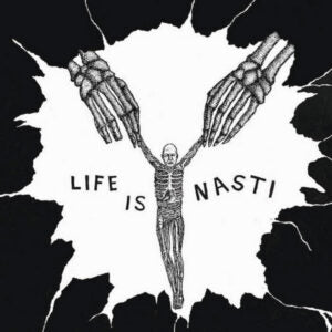 NASTI - LIFE IS NASTI LP
