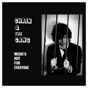 CHAIN AND THE GANG – MUSIC IST NOT FOR EVERYONE LP