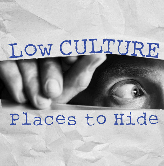 LOW CULTURE – PLACES TO HIDE LP