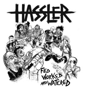 HASSLER - FED,WORKED AND WATERED LP